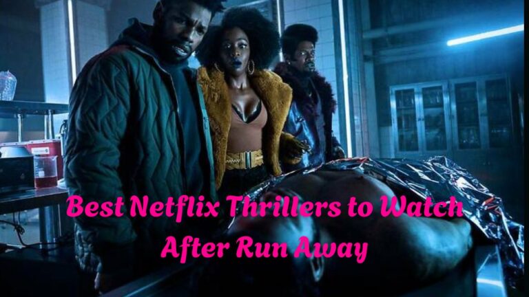 Netflix Thrillers to Watch After Run Away